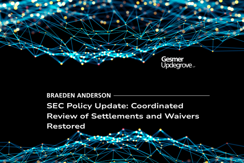 SEC Policy Update: Coordinated Review of Settlements and Waivers Restored